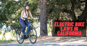 Electric Bike Laws in California – Rules and Restrictions(2022)